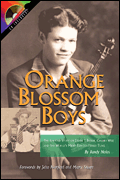 Orange Blossom Boys The Untold Story of Ervin T. Rouse, Chubby Wise and the World's Most Famous Fiddle Tune