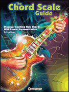 The Chord Scale Guide Discover Exciting New Chords with Linear Harmonization