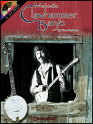 Melodic Clawhammer Banjo A Comprehensive Guide to Modern Clawhammer Banjo
