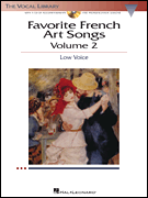 Favorite French Art Songs – Volume 2 The Vocal Library<br><br>Low Voice
