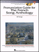 The French Song Anthology – Pronunciation Guide International Phonetic Alphabet and Recorded Diction Lessons<br><br>Book/ 3-CD Pack<br><br>The Vocal Library