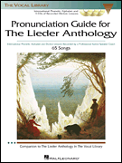 The Lieder Anthology – Pronunciation Guide International Phonetic Alphabet and Recorded Diction Lessons<br><br>Book/ 3-CD Pack