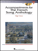 The French Song Anthology – Accompaniment CDs The Vocal Library<br><br>High Voice