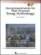 The French Song Anthology – Accompaniment CDs The Vocal Library<br><br>Low Voice