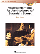 Anthology of Spanish Song Accompaniment CDs The Vocal Library<br><br>Low Voice