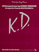 K.D.: 30 Compositions by Kenny Dorham Arranged for Solo Piano by Walter Davis, Jr.