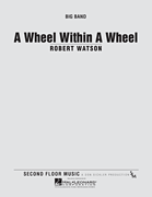 A Wheel Within a Wheel Big Band