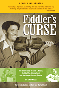 Fiddler's Curse – Revised and Updated The Untold Story of Ervin T. Rouse, Chubby Wise, Johnny Cash and the Orange Blossom Special