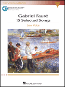 Gabriel Fauré: 15 Selected Songs The Vocal Library – Low Voice