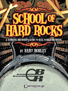 School of Hard Rocks A Working Drummer's Guide to Real-World Drumming