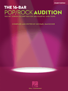 The 16-Bar Pop/Rock Audition 100 Hit Songs Excerpted for Successful Auditions<br><br>Women's Edition<br><br>Voice and Piano