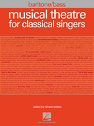 Musical Theatre for Classical Singers Baritone/ Bass, 47 Songs
