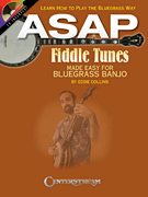ASAP Fiddle Tunes Made Easy for Bluegrass Banjo Learn How to Play the Bluegrass Way