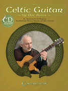 Celtic Guitar An Approach to Playing Traditional Dance Music on the Guitar