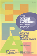 The Choral Singer's Handbook The Definitive Manual for All Group Singers
