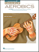 Ukulele Aerobics For All Levels, from Beginner to Advanced