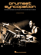 Drumset Syncopation Advanced Techniques and Studies for Playing Between the Beats