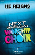 He Reigns Next Generation Worship Choir