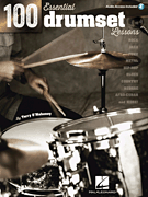100 Essential Drumset Lessons Rock • Jazz • Funk • Metal • Hip-Hop • Blues • Country • Reggae • Afro-Cuban • More!