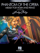 The Phantom of the Opera – Medley for Violin and Piano Violin Book with Piano Accompaniment