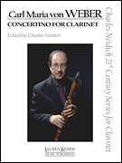 Carl Maria von Weber – Concertino for Clarinet Clarinet and Piano<br><br>Charles Neidich 21st Century Series for Clarinet