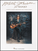 Robert Johnson for Banjo 15 Blues Classics Arranged for 5-String Banjo