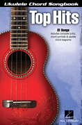 Top Hits Ukulele Chord Songbook