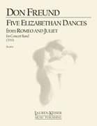 Five Elizabethan Dances from “Romeo and Juliet” Wind Ensemble, Full Score