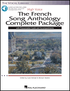 The French Song Anthology Complete Package – High Voice Book/ Pronunciation Guide/ Accompaniments<br><br>High Voice, Book with Online Audio