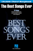 Best Songs Ever Ukulele Chord Songbook