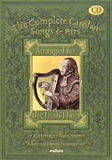 The Complete Carolan Songs & Airs Arranged for the Irish Harp