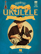 Essential Strums & Strokes for Ukulele A Treasury of Strum-Hand Techniques