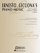 Ernesto Lecuona's Piano Music The Complete Thomas Y. Tirino Edition