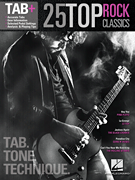 25 Top Rock Classics – Tab. Tone. Technique. Tab+
