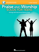 Praise and Worship Solos for Teens Low Voice<br><br>Includes Online Audio Backing Tracks arranged by Larry Moore