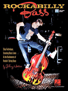 Rockabilly Bass Slap Technique, Creating Bass Lines & the Rudiments of Rockin' String Bass