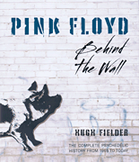 Pink Floyd – Behind the Wall The Complete Psychedelic History from 1965 to Today