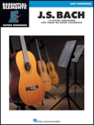 J.S. Bach – 15 Pieces Arranged for Three or More Guitarists Essential Elements Guitar Ensembles Early Intermediate Level