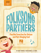 Folksong Partners Flexible Favorites for Unison and Part-Singing Fun!