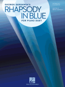 Rhapsody in Blue for Piano Duet Later Intermediate to Advanced Level /  1 Piano, 4 Hands