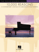 10,000 Reasons arr. Phillip Keveren<br><br>The Phillip Keveren Series Easy Piano