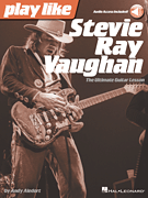 Play like Stevie Ray Vaughan The Ultimate Guitar Lesson<br><br>Book with Online Audio Tracks