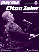 Play like Elton John The Ultimate Piano Lesson<br><br>Book with Online Audio Tracks
