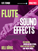 Flute Sound Effects Beatboxing, Circular Breathing, Fourth-Octave Playing, and much more