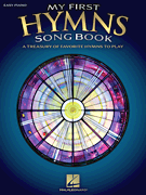 My First Hymns Song Book A Treasury of Favorite Hymns to Play