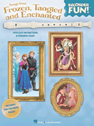 Songs from Frozen, Tangled and Enchanted – Recorder Fun! with Easy Instructions & Fingering Chart