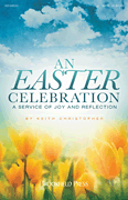 An Easter Celebration A Service of Joy and Reflection