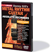 Danny Gill's Metal Rhythm Guitar Absolute Beginners Series