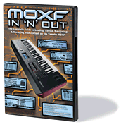 MOXF In 'N' Out The Complete Guide to Loading, Saving, Navigating & Managing Your Content on the Yamaha MOXF