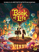 The Book of Life Music from the Motion Picture Soundtrack